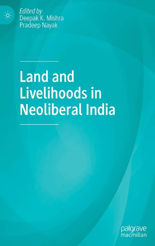 Land and Livelihoods in Neoliberal India - Image 1