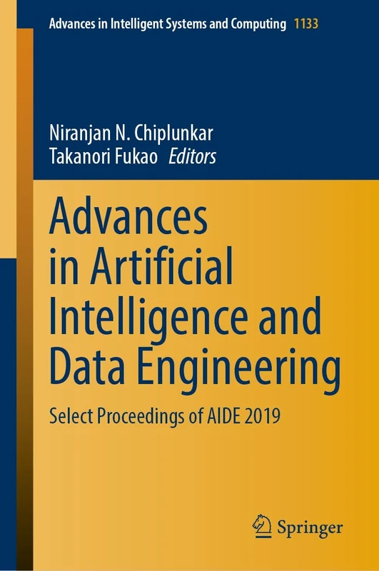 Advances in Artificial Intelligence and Data Engineering: Select Proceedings of AIDE 2019: 1133 (Advances in Intelligent Systems and Computing, 1133)