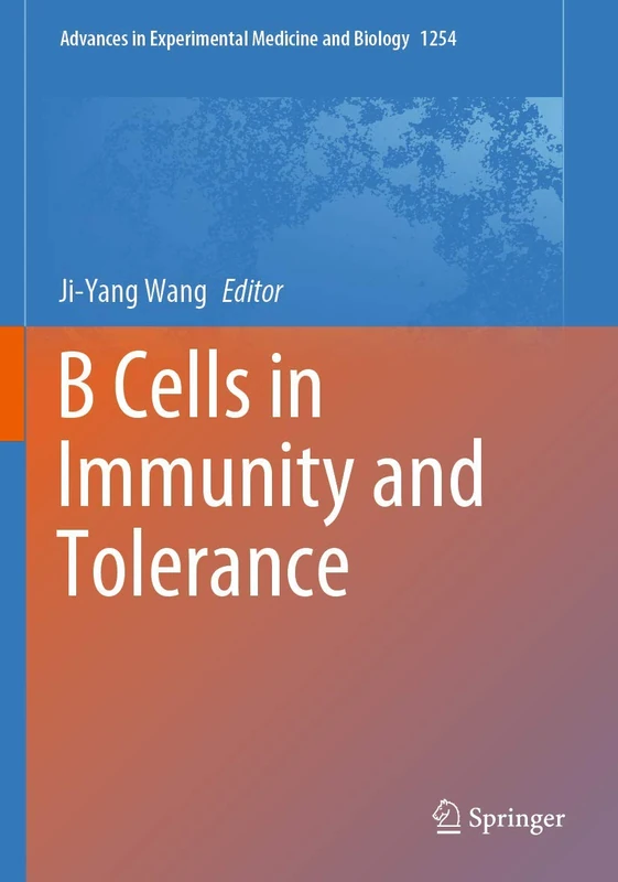 B Cells in Immunity and Tolerance: 1254 (Advances in Experimental Medicine and Biology, 1254)