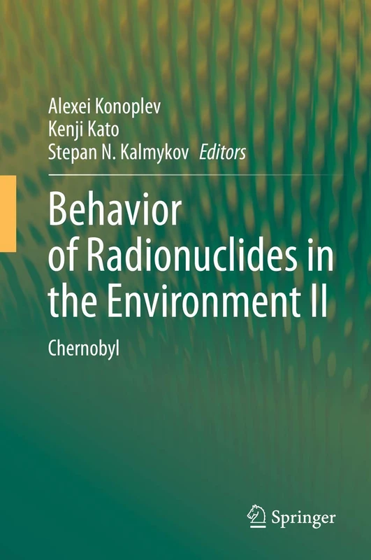 Springer - Behavior of Radionuclides in the Environment II