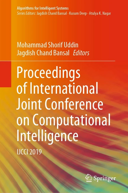 Proceedings of International Joint Conference on Computational Intelligence: IJCCI 2019 (Algorithms for Intelligent Systems)