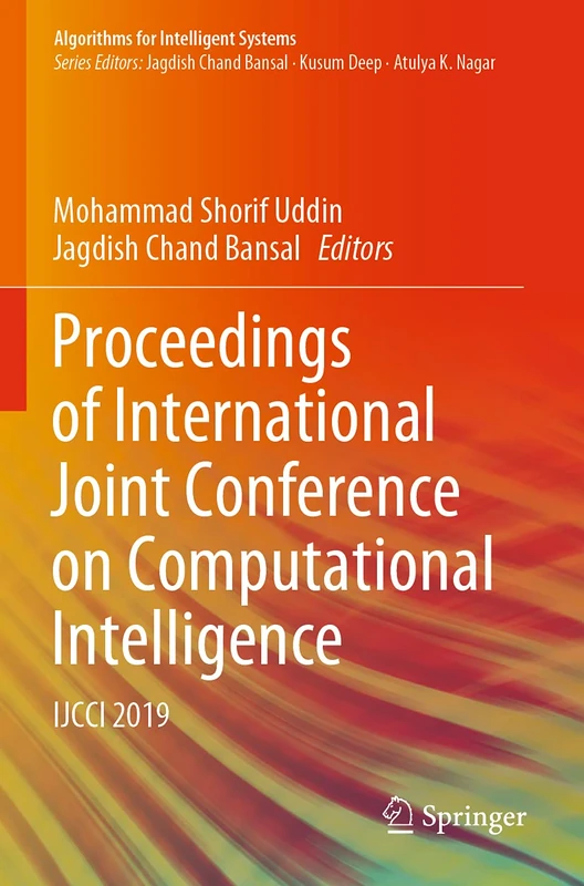 Proceedings of International Joint Conference on Computational Intelligence: IJCCI 2019 (Algorithms for Intelligent Systems)