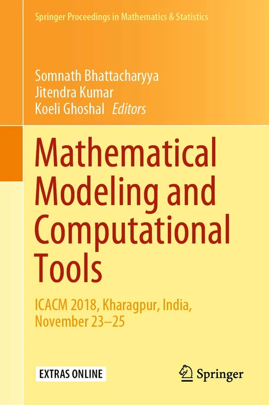 Mathematical Modeling and Computational Tools: ICACM 2018, Kharagpur, India, November 23–25: 320 (Springer Proceedings in Mathematics & Statistics, 320)