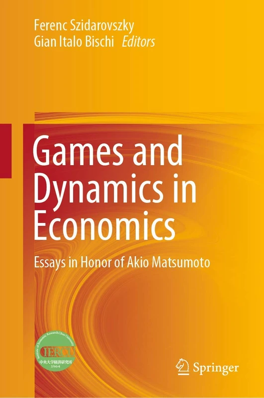 Games and Dynamics in Economics: Essays in Honor of Akio Matsumoto