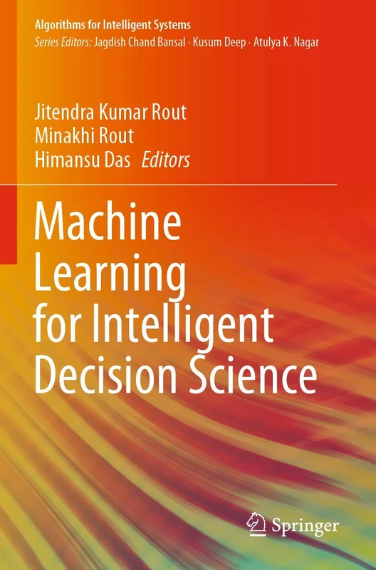 Machine Learning for Intelligent Decision Science (Algorithms for Intelligent Systems)