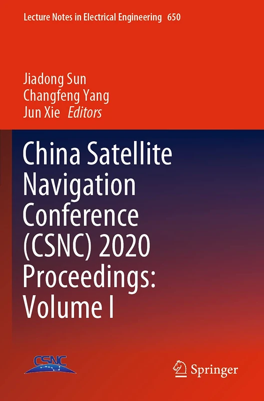 China Satellite Navigation Conference (CSNC) 2020 Proceedings: Volume I: 650 (Lecture Notes in Electrical Engineering, 650)