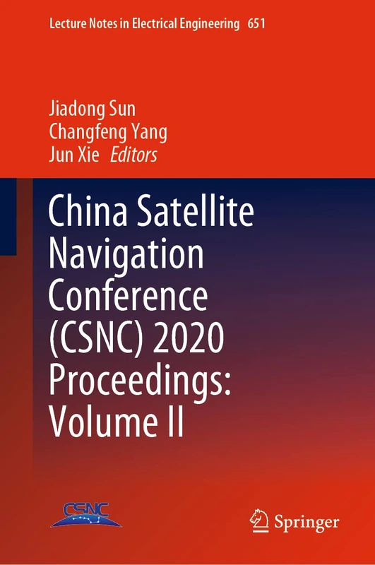 China Satellite Navigation Conference (CSNC) 2020 Proceedings: Volume II: 651 (Lecture Notes in Electrical Engineering, 651)