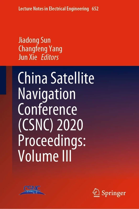 China Satellite Navigation Conference (CSNC) 2020 Proceedings: Volume III: 652 (Lecture Notes in Electrical Engineering, 652)