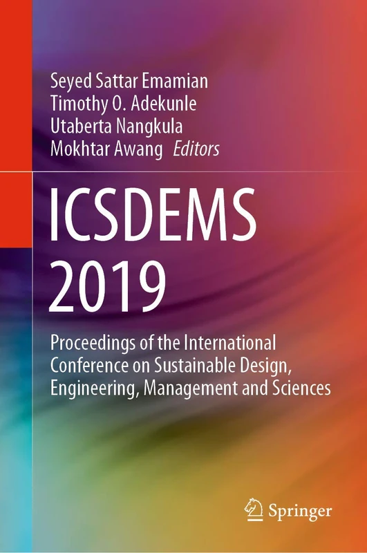 ICSDEMS 2019: Proceedings of the International Conference on Sustainable Design, Engineering, Management and Sciences
