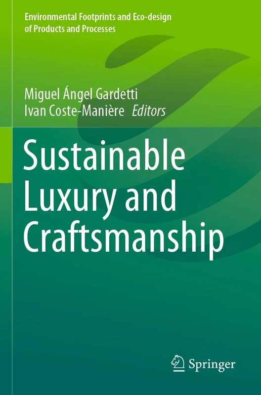 Sustainable Luxury and Craftsmanship (Environmental Footprints and Eco-design of Products and Processes)