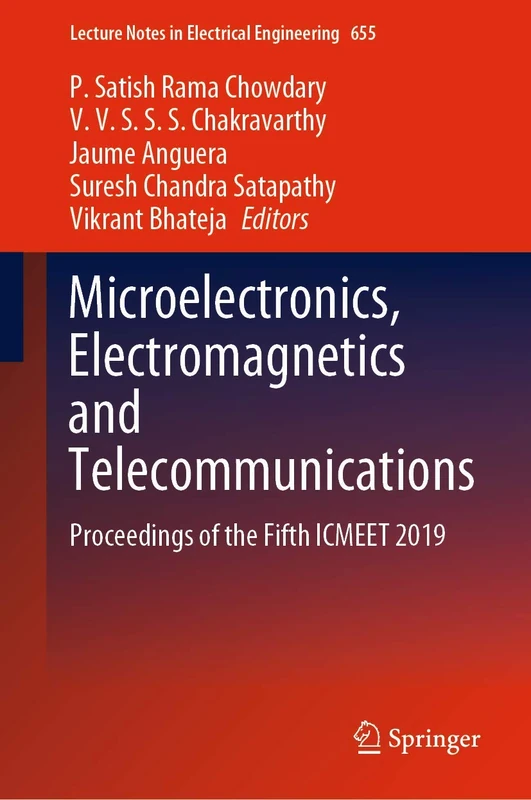 Microelectronics, Electromagnetics and Telecommunications: Proceedings of the Fifth ICMEET 2019: 655 (Lecture Notes in Electrical Engineering, 655)