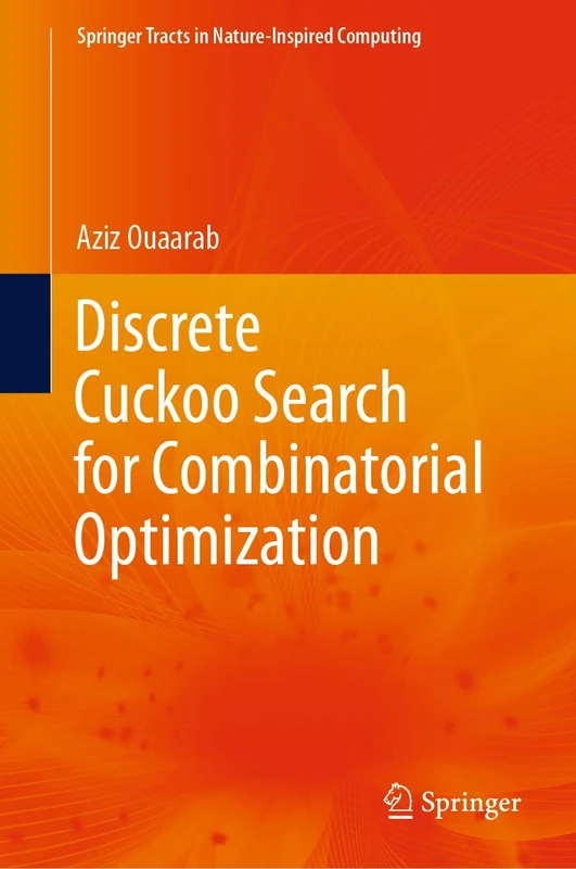Discrete Cuckoo Search for Combinatorial Optimization (Springer Tracts in Nature-Inspired Computing)