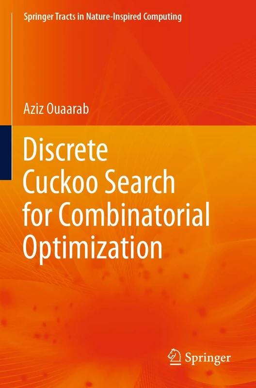 Discrete Cuckoo Search for Combinatorial Optimization (Springer Tracts in Nature-Inspired Computing)