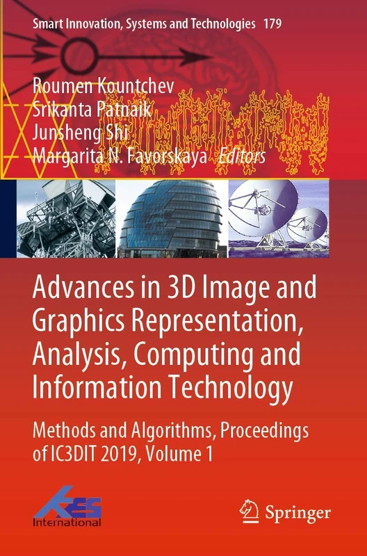 Advances in 3D Image and Graphics Representation, Analysis, Computing and Information Technology: Methods and Algorithms, Proceedings of IC3DIT 2019, ... Innovation, Systems and Technologies, 179)