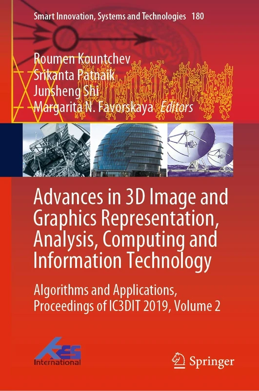 Advances in 3D Image and Graphics Representation, Analysis, Computing and Information Technology: Algorithms and Applications, Proceedings of IC3DIT ... Innovation, Systems and Technologies, 180)