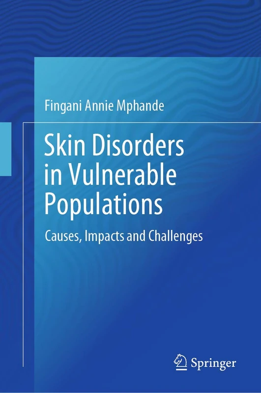 Skin Disorders in Vulnerable Populations: Causes, Impacts and Challenges