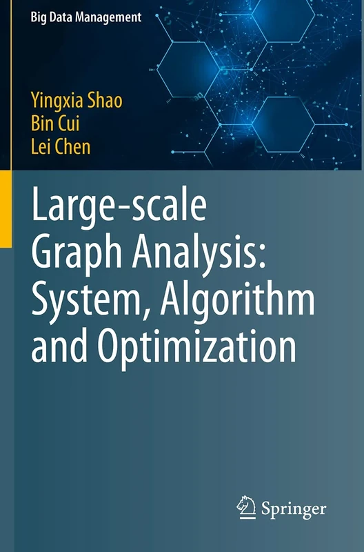 Large-scale Graph Analysis: System, Algorithm and Optimization (Big Data Management)