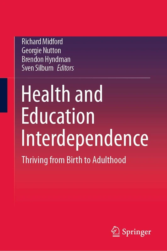 Health and Education Interdependence: Thriving from Birth to Adulthood