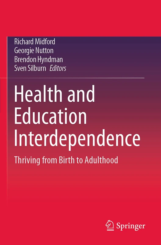 Health and Education Interdependence: Thriving from Birth to Adulthood