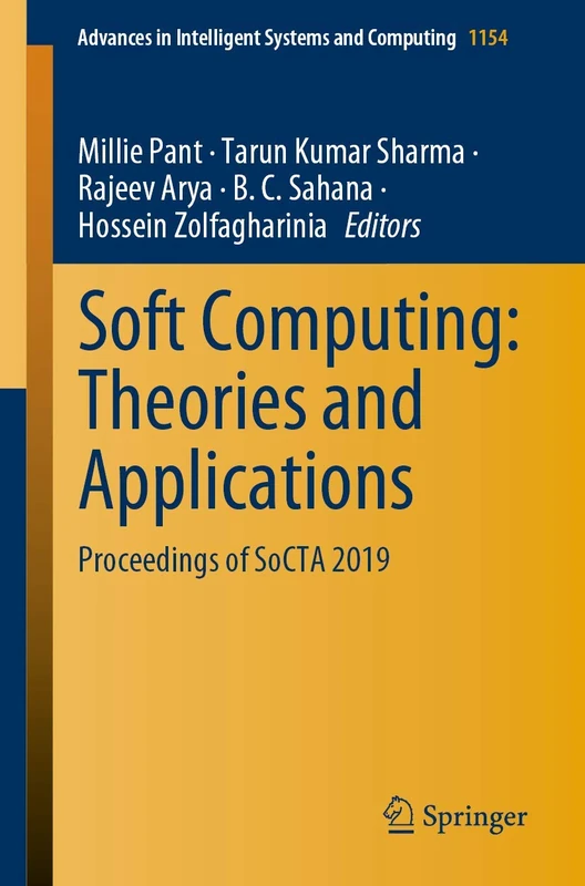 Soft Computing: Theories and Applications: Proceedings of SoCTA 2019: 1154 (Advances in Intelligent Systems and Computing, 1154)