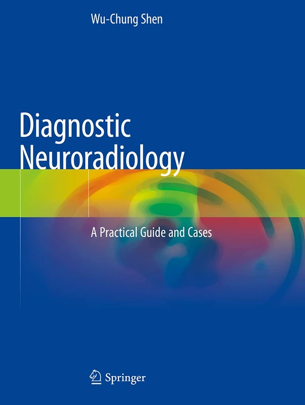 Diagnostic Neuroradiology: A Practical Guide and Cases
