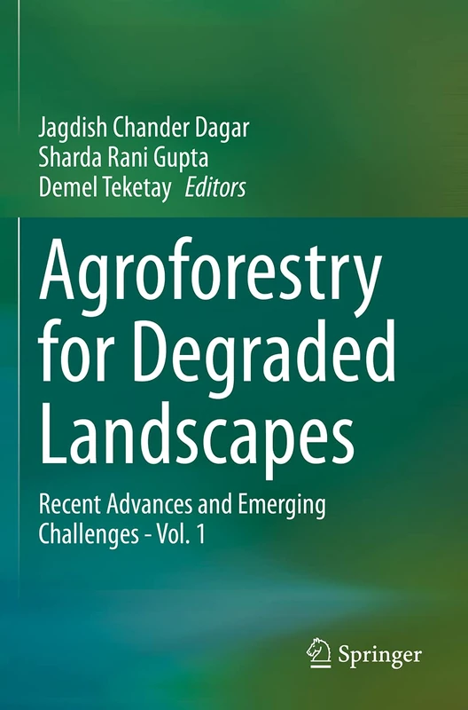 Agroforestry for Degraded Landscapes: Recent Advances and Emerging Challenges - Vol.1