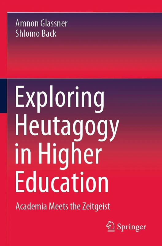 Exploring Heutagogy in Higher Education: Academia Meets the Zeitgeist