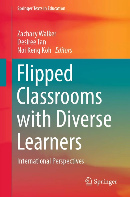 Flipped Classrooms with Diverse Learners: International Perspectives (Springer Texts in Education)