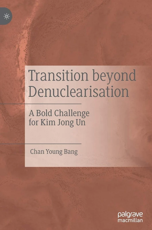 Transition beyond Denuclearisation: A Bold Challenge for Kim Jong Un