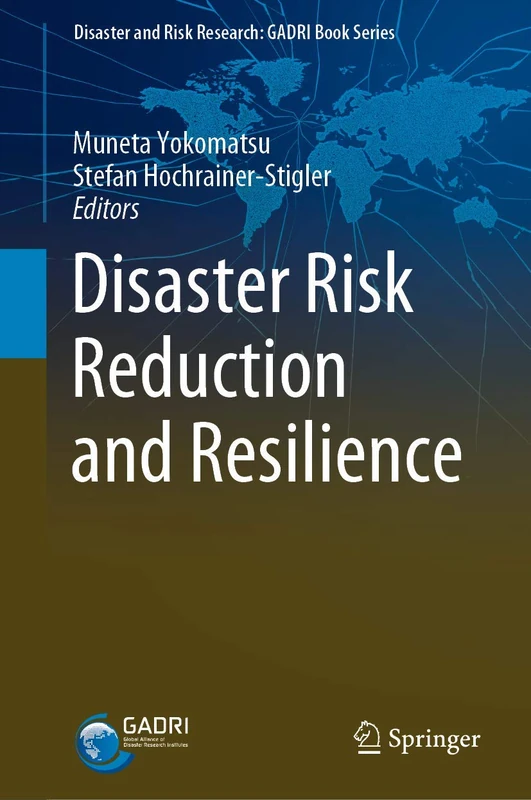 Disaster Risk Reduction and Resilience (Disaster and Risk Research: GADRI Book Series)