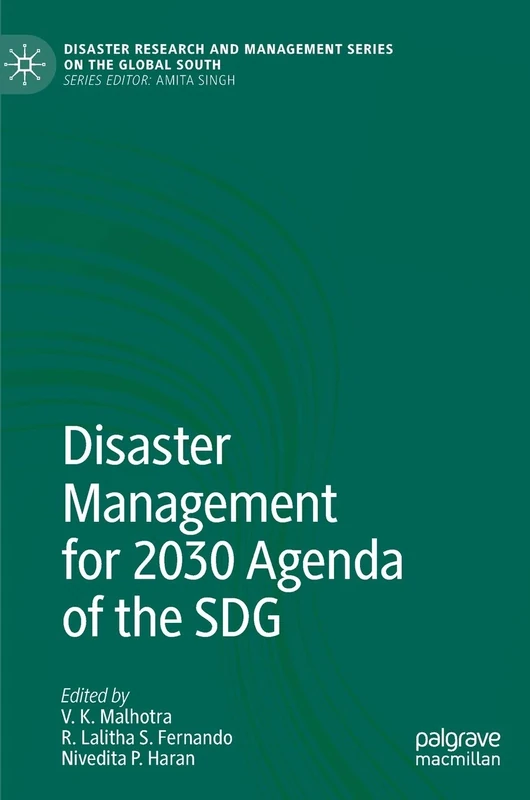 Disaster Management for 2030 Agenda of the SDG (Disaster Research and Management Series on the Global South)