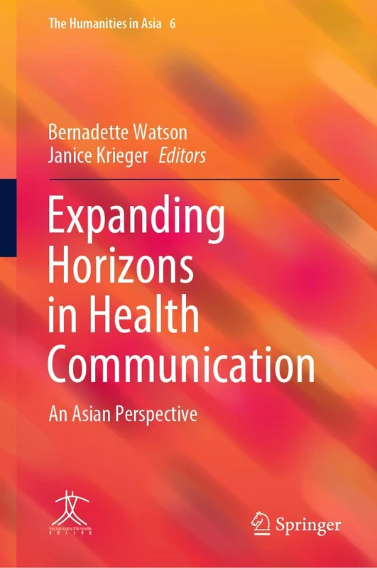 Expanding Horizons in Health Communication: An Asian Perspective: 6 (The Humanities in Asia, 6)