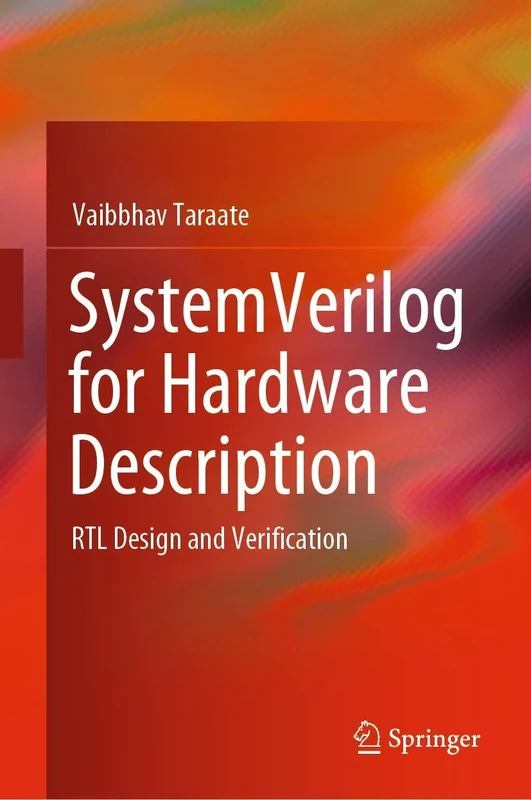 SystemVerilog for Hardware Description: RTL Design and Verification