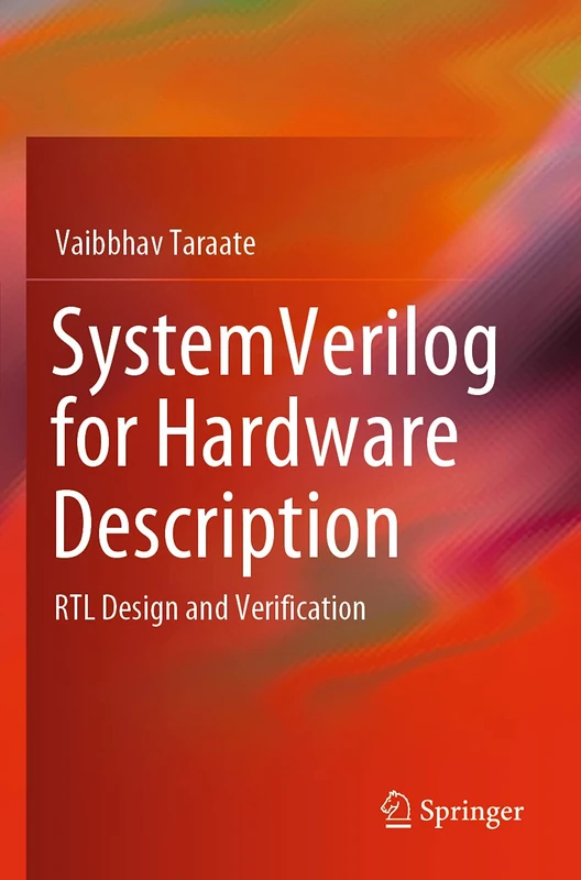 SystemVerilog for Hardware Description: RTL Design and Verification
