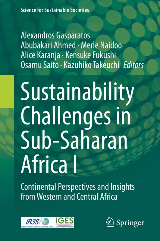 Sustainability Challenges in Sub-Saharan Africa I: Continental Perspectives and Insights from Western and Central Africa (Science for Sustainable Societies)