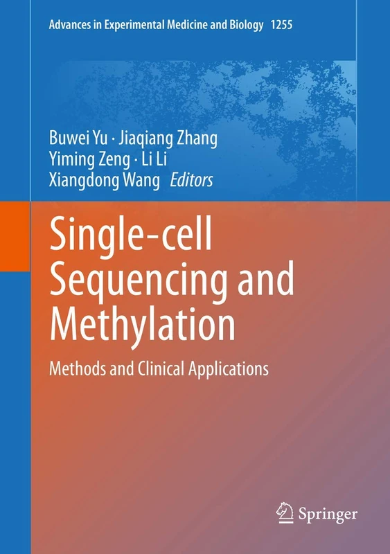 Single-cell Sequencing and Methylation: Methods and Clinical Applications: 1255 (Advances in Experimental Medicine and Biology, 1255)