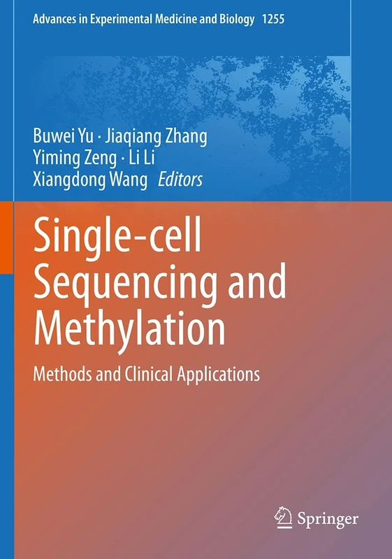 Single-cell Sequencing and Methylation: Methods and Clinical Applications: 1255 (Advances in Experimental Medicine and Biology, 1255)