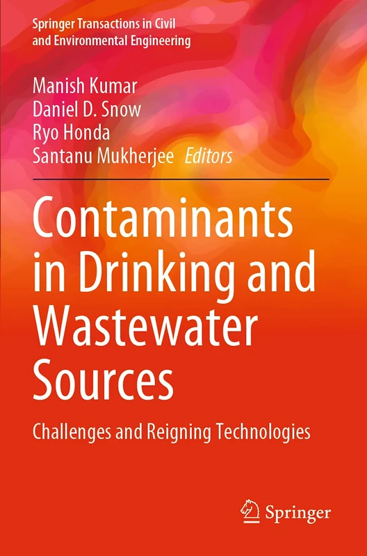 Contaminants in Drinking and Wastewater Sources: Challenges and Reigning Technologies (Springer Transactions in Civil and Environmental Engineering)