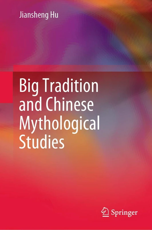 Big Tradition and Chinese Mythological Studies