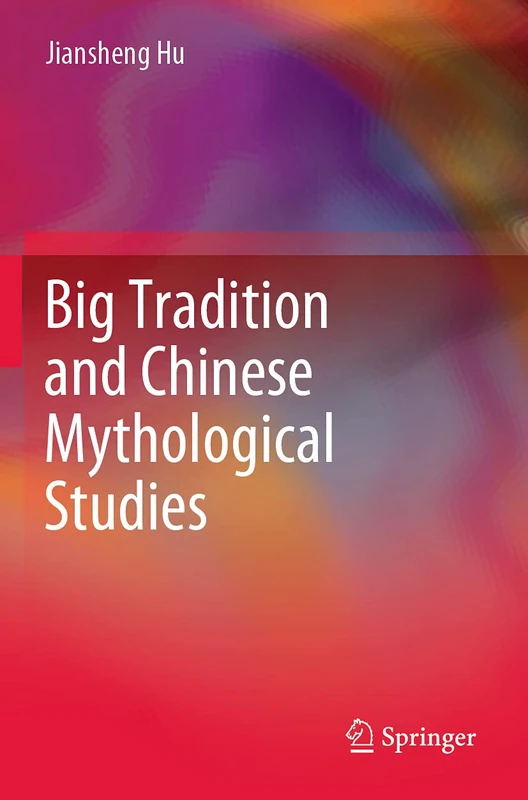 Big Tradition and Chinese Mythological Studies