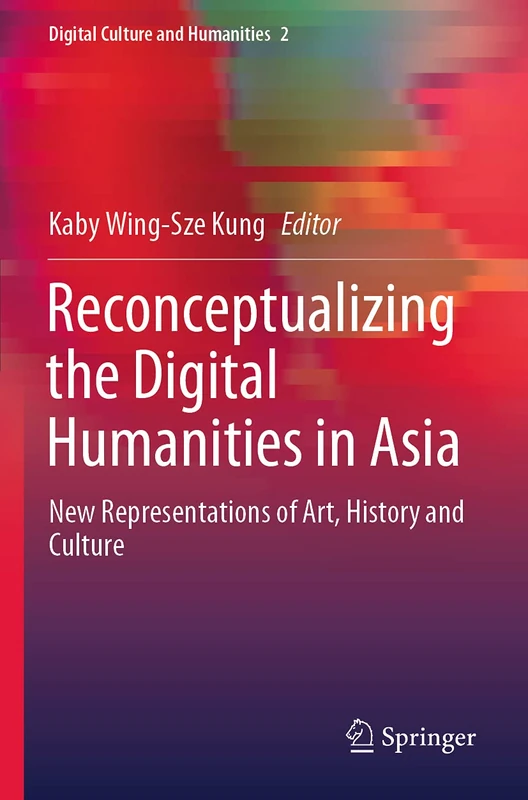 Springer - Reconceptualizing the Digital Humanities in Asia