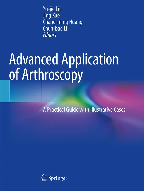 Advanced Application of Arthroscopy: A Practical Guide with Illustrative Cases