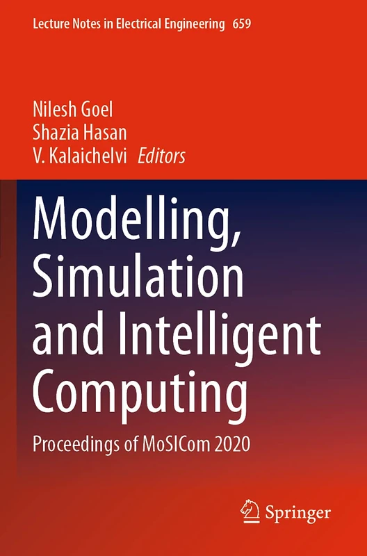 Modelling, Simulation and Intelligent Computing: Proceedings of MoSICom 2020: 659 (Lecture Notes in Electrical Engineering, 659)