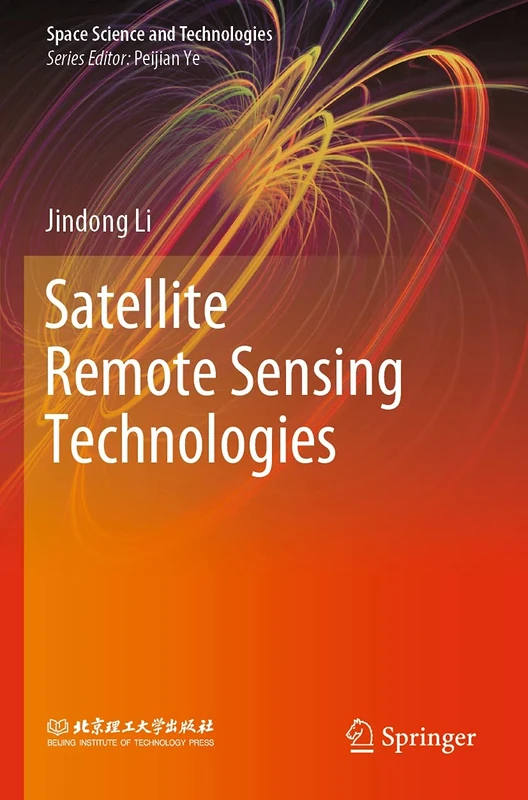 Satellite Remote Sensing Technologies (Space Science and Technologies)