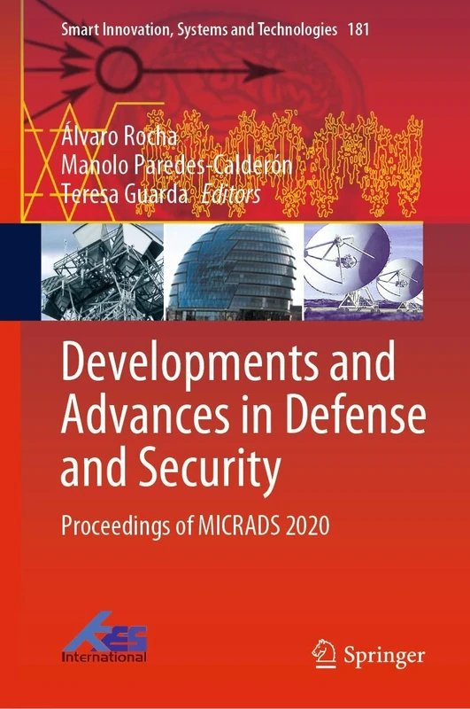 Developments and Advances in Defense and Security: Proceedings of MICRADS 2020: 181 (Smart Innovation, Systems and Technologies, 181)