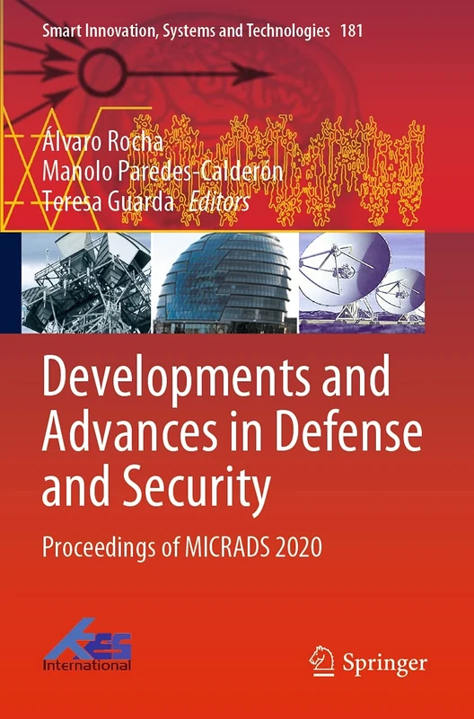 Developments and Advances in Defense and Security: Proceedings of MICRADS 2020: 181 (Smart Innovation, Systems and Technologies, 181)