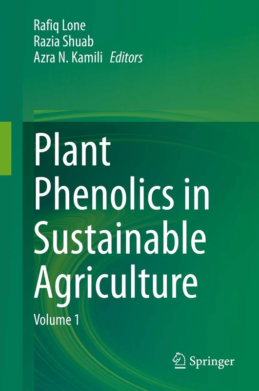 Plant Phenolics in Sustainable Agriculture: Volume 1