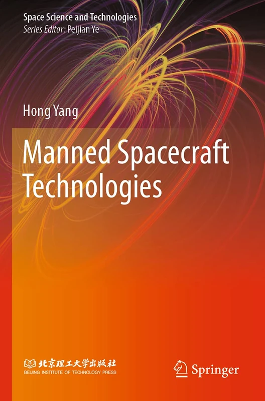 Manned Spacecraft Technologies (Space Science and Technologies)
