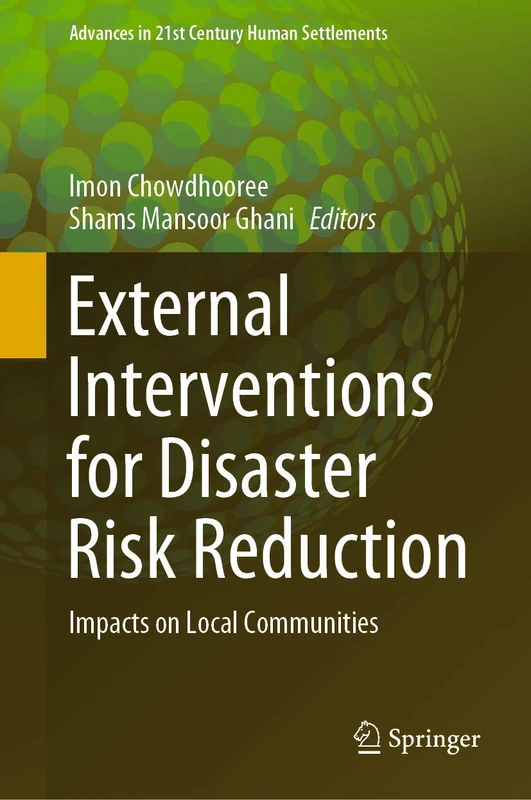 External Interventions for Disaster Risk Reduction: Impacts on Local Communities (Advances in 21st Century Human Settlements)