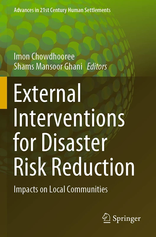 External Interventions for Disaster Risk Reduction: Impacts on Local Communities (Advances in 21st Century Human Settlements)